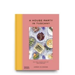 A House Party In Tuscany By Amber Guinness