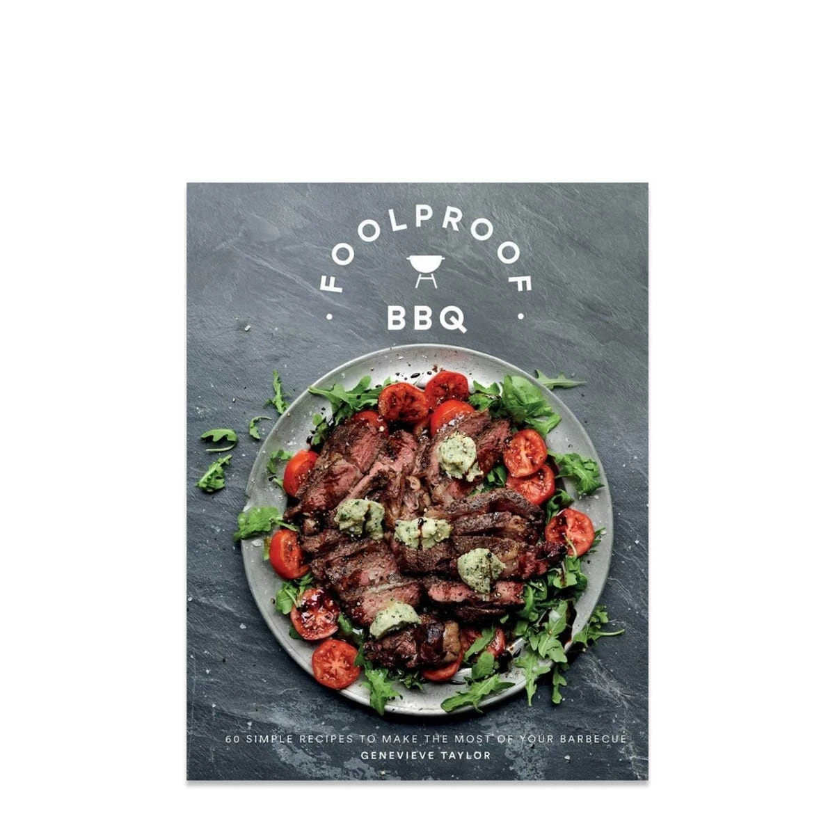 Foolproof BBQ Dishes Book 1 Foolproof BBQ Dishes Book