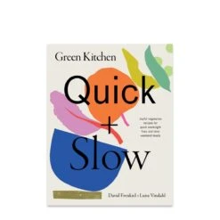Green Kitchen: Quick And Slow Book